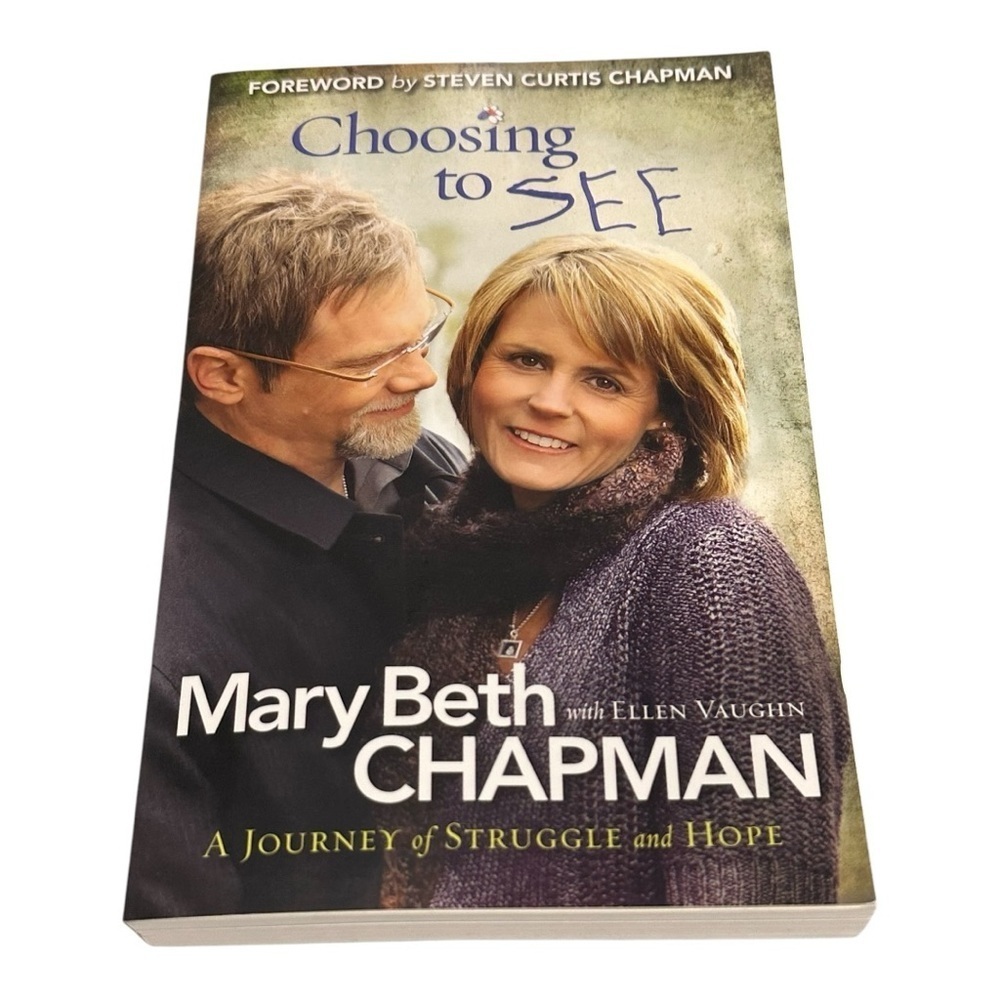 Choosing To See Mary Beth Chapman Paperback